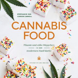 Cannabis-Food - Pikante und süsse Häppchen in der modernen Hanf-Küche - Buch