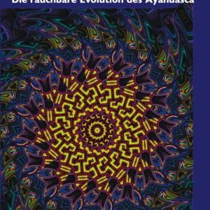 Changa - Die rauchbare Evolution des Ayahuasca - Buch