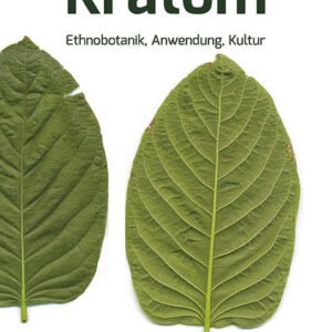 Kratom - Ethnobotanik, Anwendung, Kultur - Buch