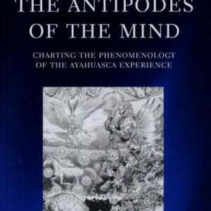 The Antipodes of the Mind - Charting the Phenomenology of the Ayahuasca Experience - buch
